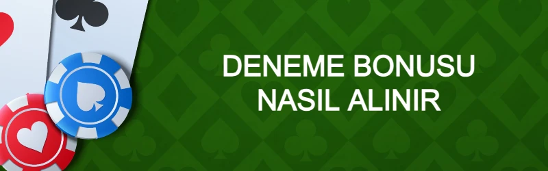 Deneme Bonusu Nasıl Alınır?